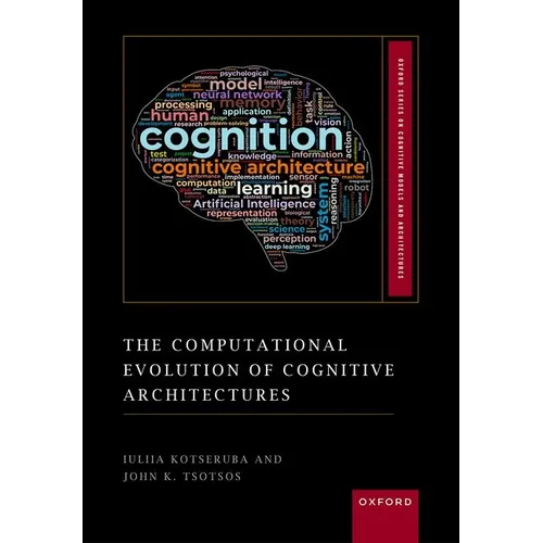 The Computational Evolution of Cognitive Architectures - Hardcover