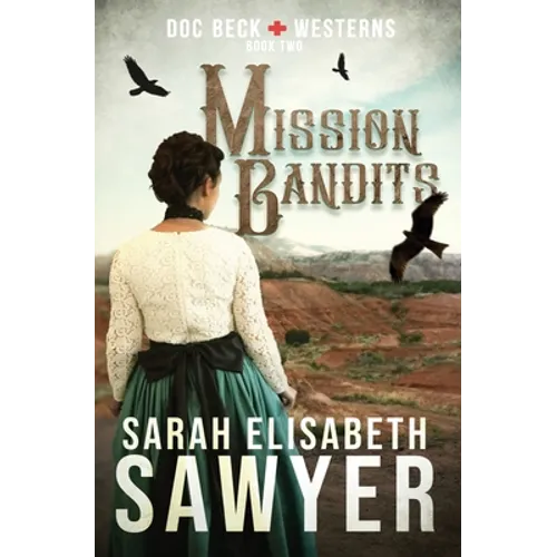 Mission Bandits (Doc Beck Westerns Book 2)