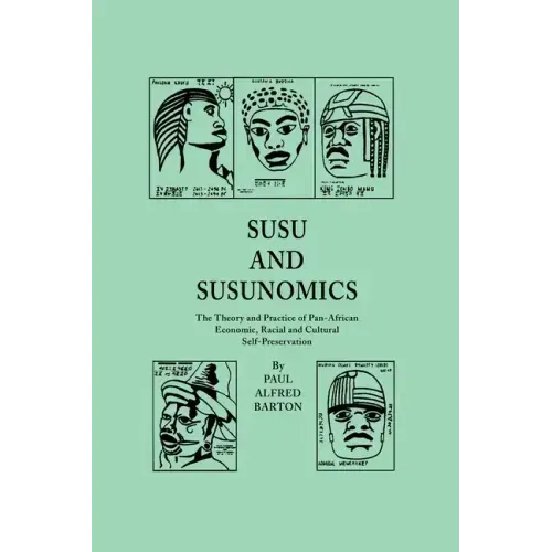 Susu & Susunomics: The Theory and Practice of Pan-African Economic, Racial and Cultural Self-Preservation