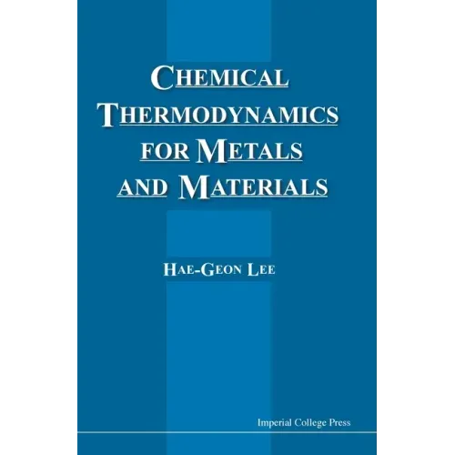 Chemical Thermodynamics for Metals and Materials (with CD-ROM for Computer-Aided Learning)