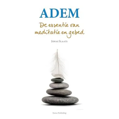 Adem: De essentie van meditatie en gebed