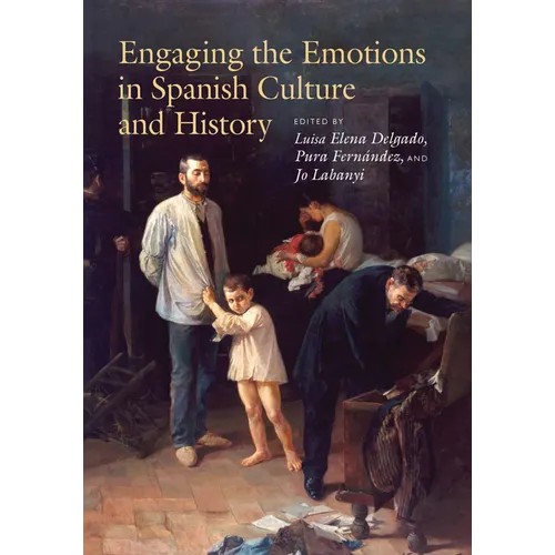 Engaging the Emotions in Spanish Culture and History