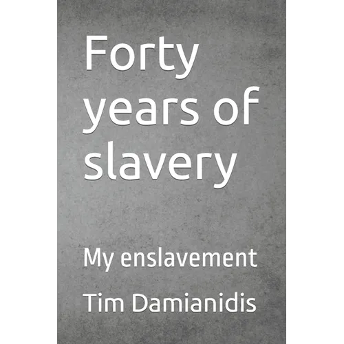 Forty years of slavery: My enslavement