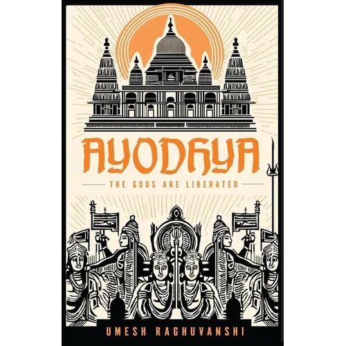 Ayodhya: The Gods Are Liberated