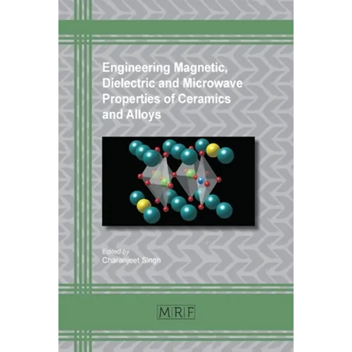 Engineering Magnetic, Dielectric and Microwave Properties of Ceramics and Alloys