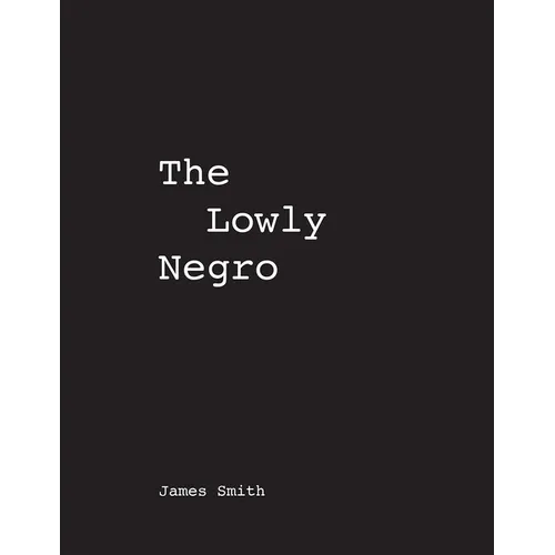 James Smith the Lowly Negro