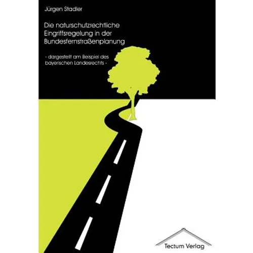 Die naturschutzrechtliche Eingriffsregelung in der Bundesfernstraßenplanung