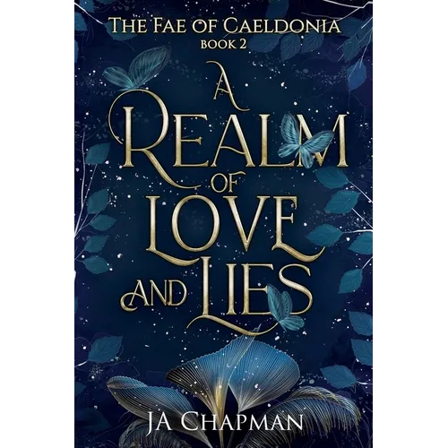 A Realm of Love and Lies: The Fae of Caeldonia