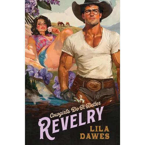 Cowgirls Do It Better: Revelry