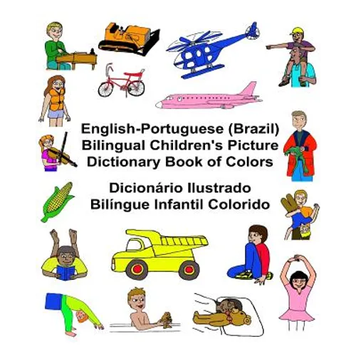 English-Portuguese (Brazil) Bilingual Children's Picture Dictionary Book of Colors Dicionário Ilustrado Bilíngue Infantil Colorido