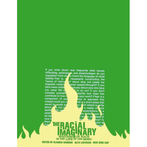 The Racial Imaginary: Writers on Race in the Life of the Mind