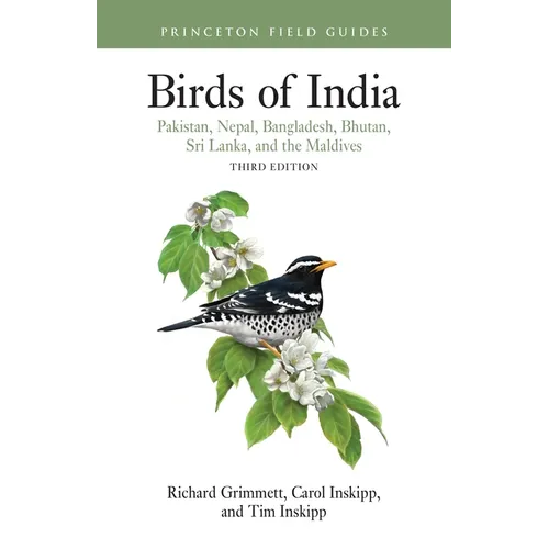 Birds of India: Pakistan, Nepal, Bangladesh, Bhutan, Sri Lanka, and the Maldives - Third Edition