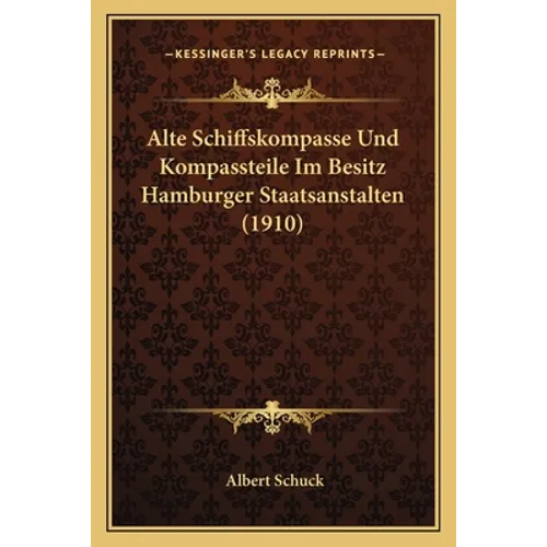 Alte Schiffskompasse Und Kompassteile Im Besitz Hamburger Staatsanstalten (1910)