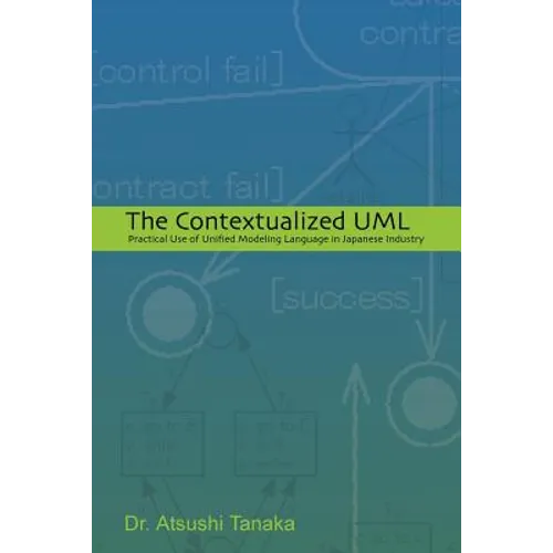 The Contextualized UML: Practical Use of Unified Modeling Language in Japanese Industry