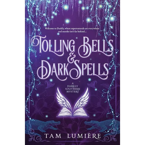 Tolling Bells & Dark Spells: A Southern Paranormal Cozy Mystery
