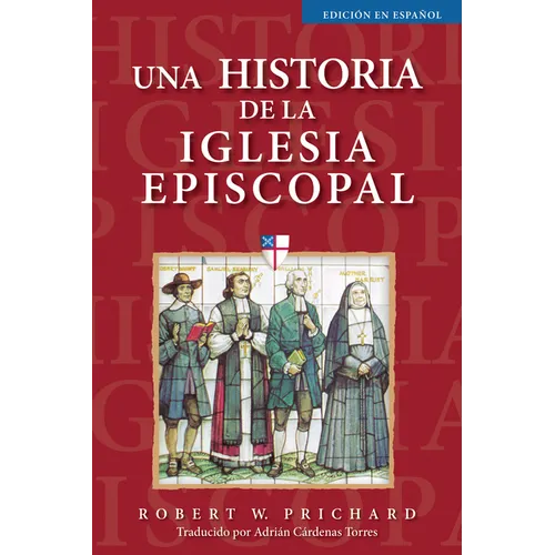 Una Historia de la Iglesia Episcopal: Edición En Español
