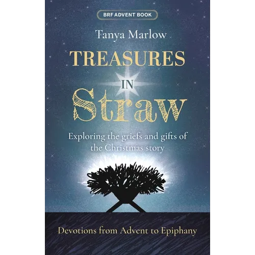 Treasures in Straw: Exploring the griefs and gifts of the Christmas story