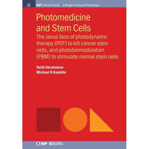 Photomedicine and Stem Cells: The Janus Face of Photodynamic Therapy (PDT) to Kill Cancer Stem Cells, and Photobiomodulation (PBM) to Stimulate Norm