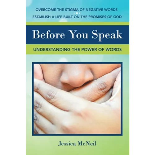 Before You Speak: Understanding the Power of Words
