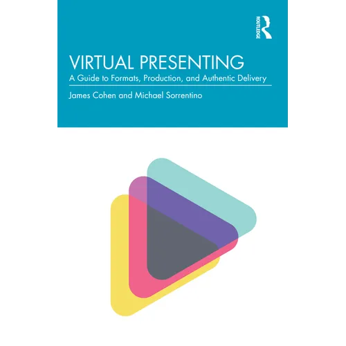 Virtual Presenting: A Guide to Formats, Production and Authentic Delivery