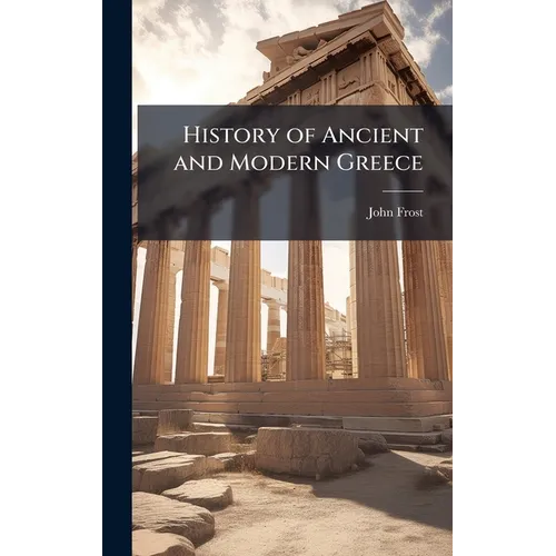 History of Ancient and Modern Greece