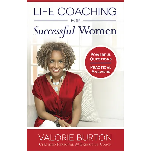 Life Coaching for Successful Women: Powerful Questions, Practical Answers