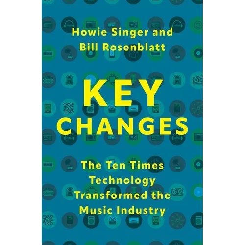 Key Changes: The Ten Times Technology Transformed the Music Industry