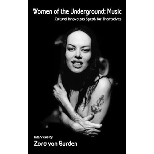 Women of the Underground: Music: Cultural Innovators Speak for Themselves