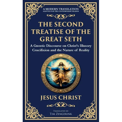 The Second Treatise of the Great Seth: Revealing the Hidden Wisdom of the Savior