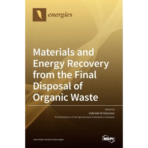 Materials and Energy Recovery from the Final Disposal of Organic Waste