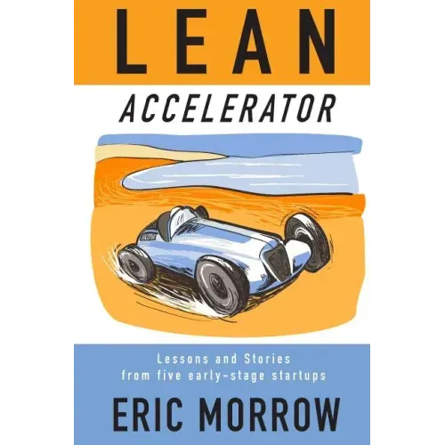 Lean Accelerator: Lessons and Stories from five early-stage startups