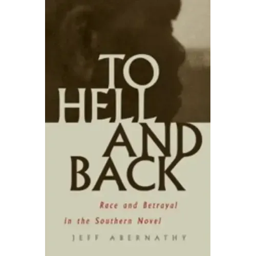 To Hell and Back: Race and Betrayal in the Southern Novel