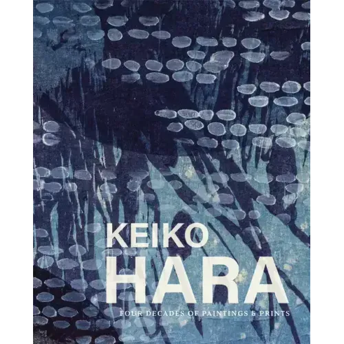Keiko Hara: Four Decades of Paintings and Prints