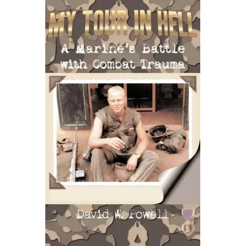 My Tour in Hell: A Marine's Battle with Combat Trauma