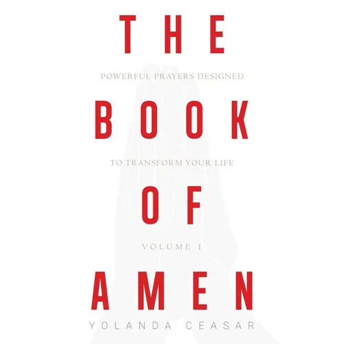 The Book of AMEN: Powerful Prayers Designed to Transform Your Life