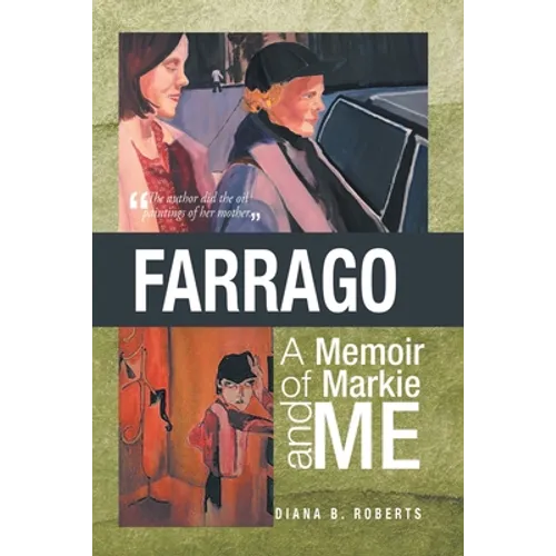 Farrago: A Memoir of Markie and Me: A Memoir of Markie and Me
