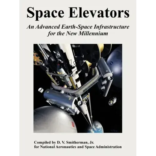 Space Elevators: An Advanced Earth-Space Infrastructure for the New Millennium