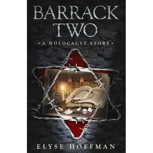 Barrack Two: A Holocaust Story (Book 4 of the Barracks Series)