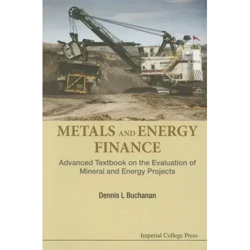 Metals and Energy Finance: Advanced Textbook on the Evaluation of Mineral and Energy Projects