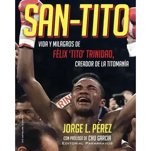 San-Tito: Vida y Milagros de Tito Trinidad
