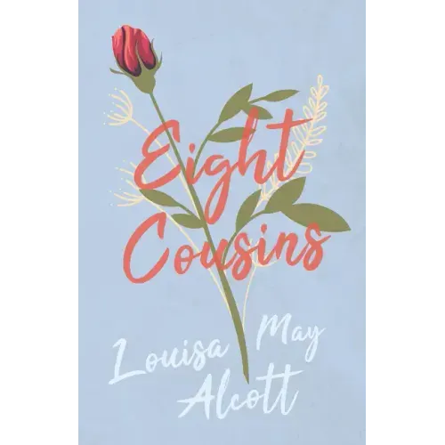 Eight Cousins;or, The Aunt Hill
