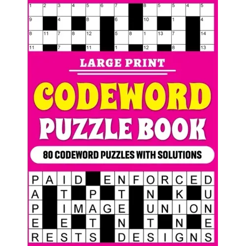 Large Print Codeword Puzzle Book: Large Print Codeword Puzzle Book For Adults With 80 Word Puzzles For Adults And Elderly Persons With Solutions