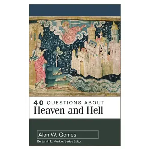 40 Questions about Heaven and Hell