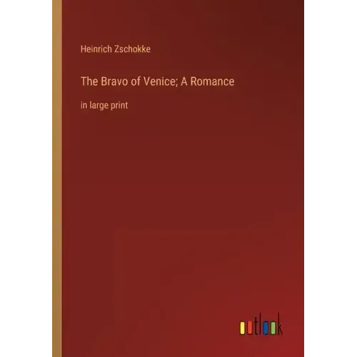 The Bravo of Venice; A Romance: in large print