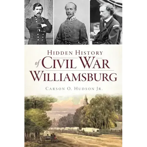 Hidden History of Civil War Williamsburg