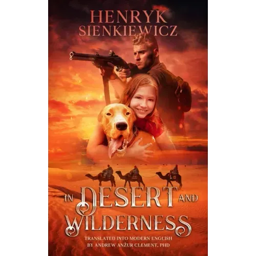 In Desert and Wilderness. The Iconic YA Adventure Novel.