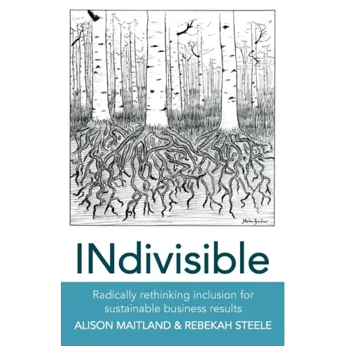 INdivisible: Radically rethinking inclusion for sustainable business results
