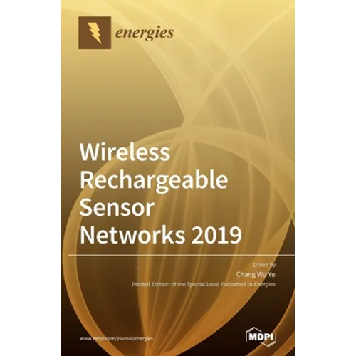 Wireless Rechargeable Sensor Networks 2019