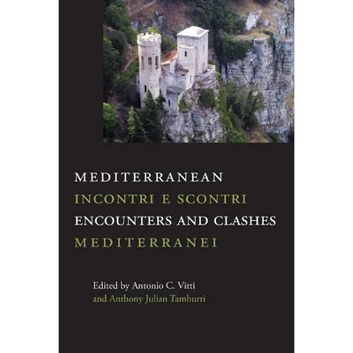 Mediterranean Encounters and Clashes: Incontri e scontri mediterranei