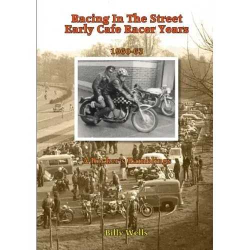 Racing in the Street. Early Cafe Racer Years